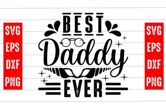 Best Daddy Ever Svg T Shirt Design for Graphics and Crafts