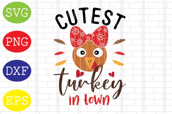 Cutest Turkey in Town Svg, Turkey Face Graphics for Crafts