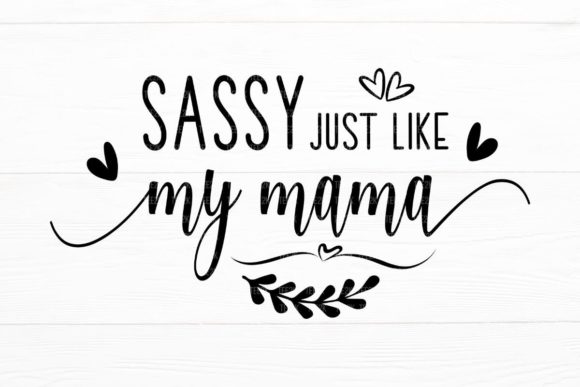 Just Like My Mama Funny Quotes: Graphics for Crafts & Content