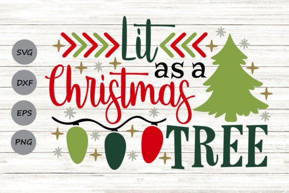 Lit As a Christmas Tree Svg: A Graphics Review for Crafts