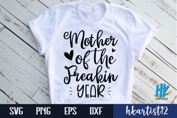 Mother of the Freakin Year SVG Cut File Review