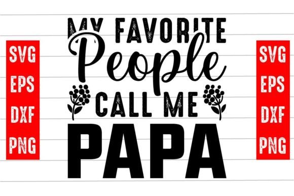 My Favorite People Call Me Papa Svg Graphics and Crafts Review