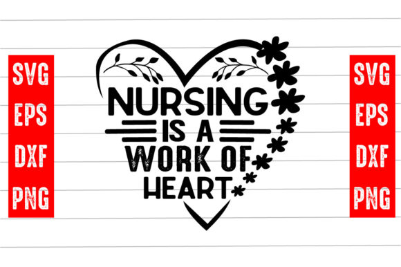 Nursing is a Work of Heart Svg Design for Graphics and Crafts