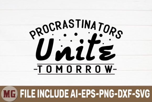 Procrastinators Unite Tomorrow Graphics for Crafts and Blogs